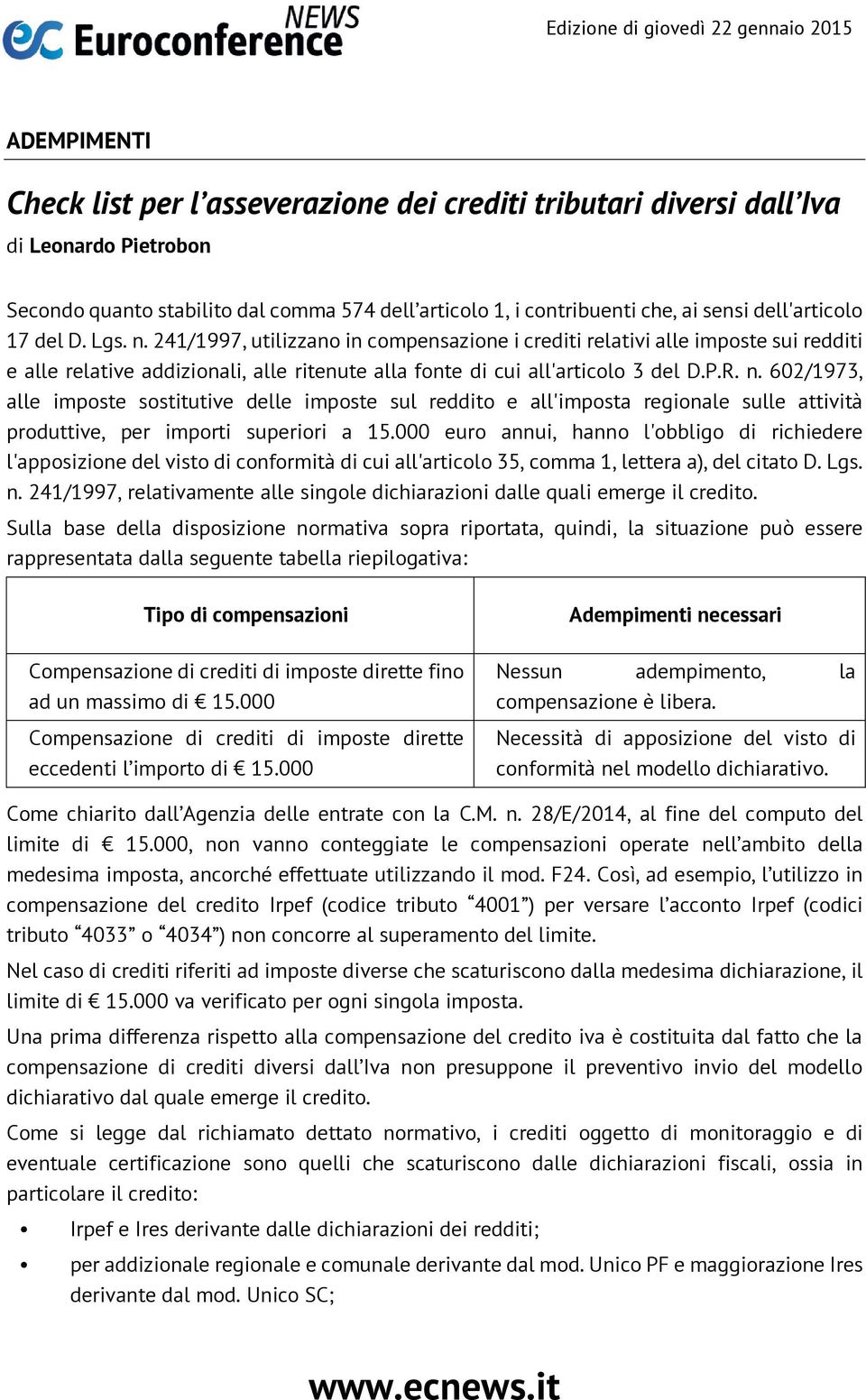 n. 602/1973, alle imposte sostitutive delle imposte sul reddito e all'imposta regionale sulle attività produttive, per importi superiori a 15.