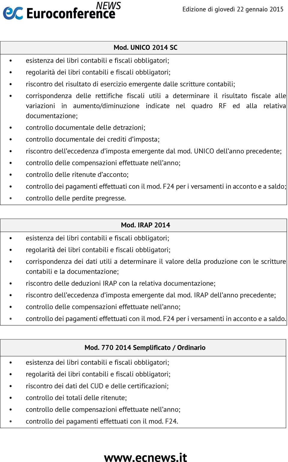 delle detrazioni; controllo documentale dei crediti d imposta; riscontro dell eccedenza d imposta emergente dal mod.