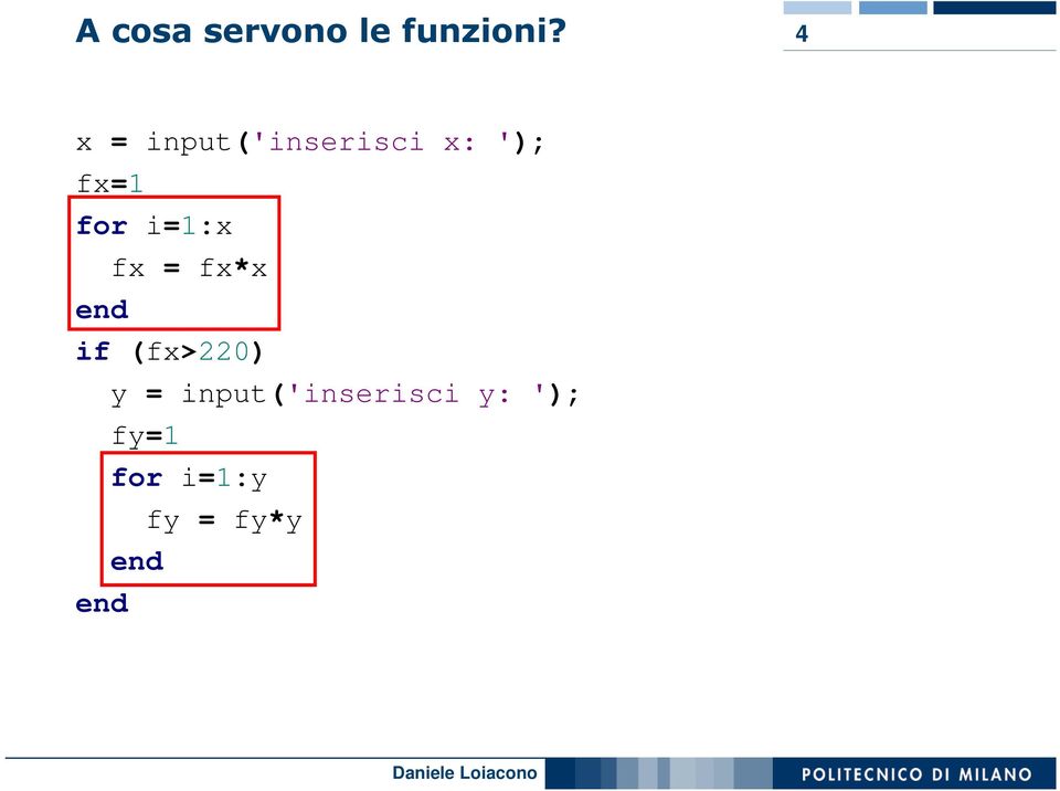 for i=1:x fx = fx*x if (fx>220) y =