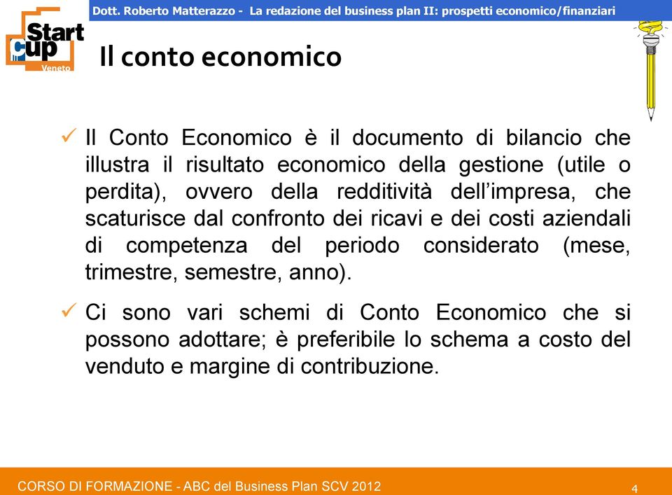 dei costi aziendali di competenza del periodo considerato (mese, trimestre, semestre, anno).