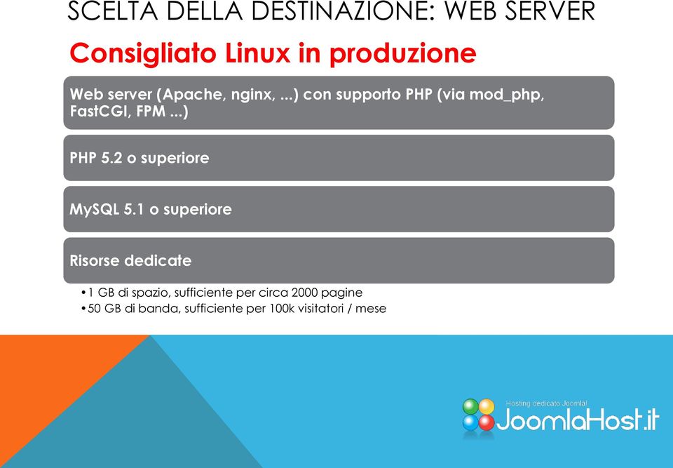 ..) PHP 5.2 o superiore MySQL 5.