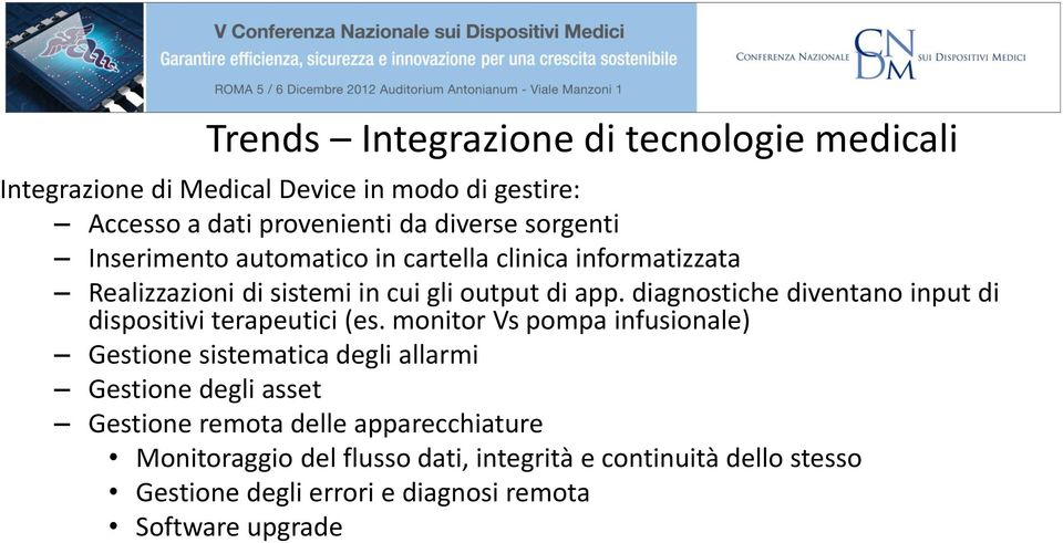 diagnostiche diventano input di dispositivi terapeutici (es.