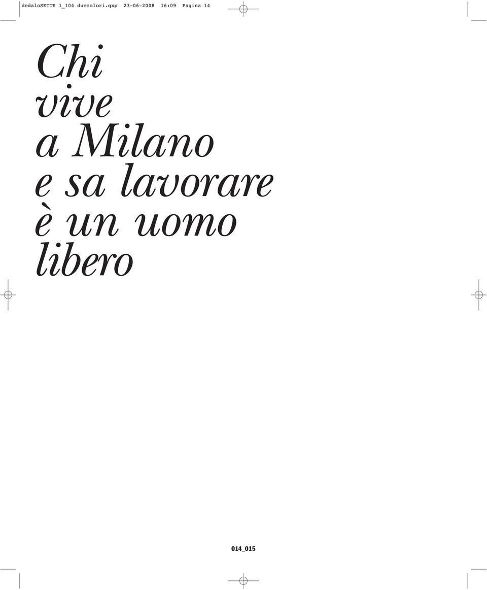 14 Chi vive a Milano e sa