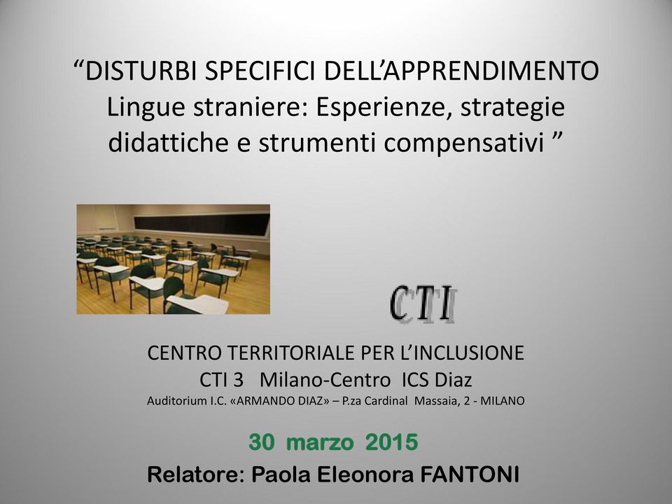 INCLUSIONE CTI 3 Milano-Centro ICS Diaz Auditorium I.C. «ARMANDO DIAZ» P.