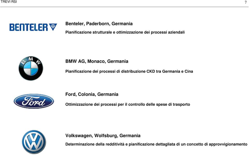 Ford, Colonia, Germania Ottimizzazione dei processi per il controllo delle spese di trasporto Volkswagen,