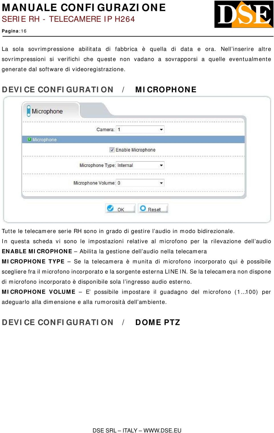 DEVICE CONFIGURATION / MICROPHONE Tutte le telecamere serie RH sono in grado di gestire l audio in modo bidirezionale.