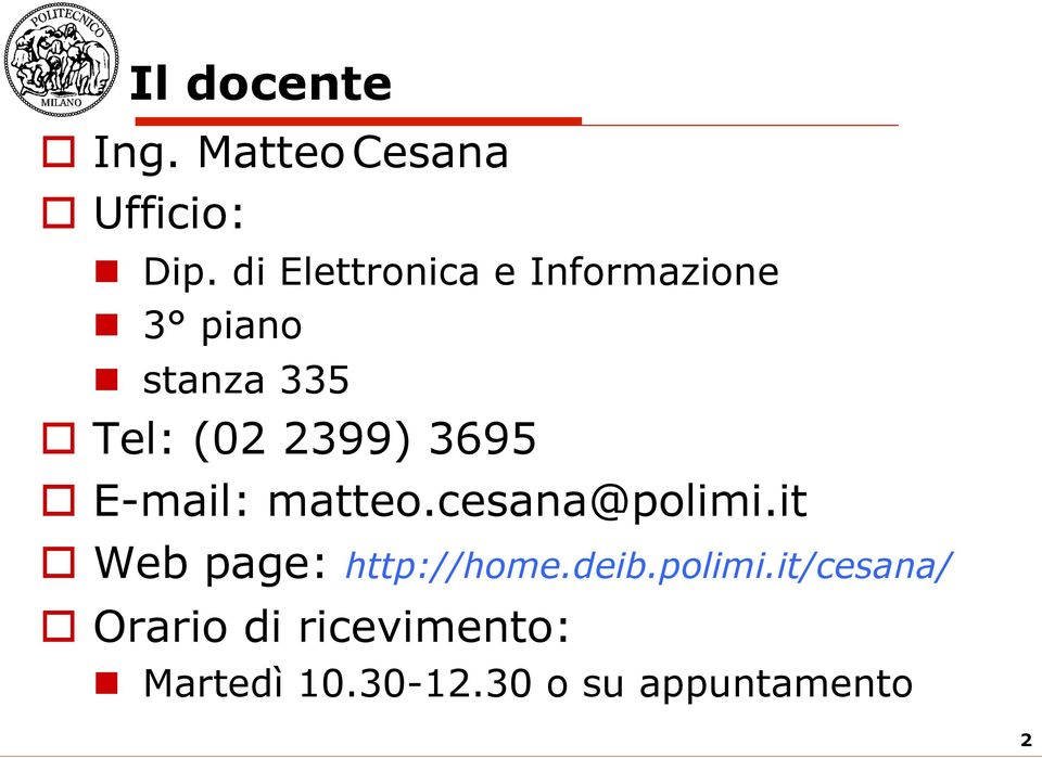 3695 o E-mail: matteo.cesana@polimi.it o Web page: http://home.