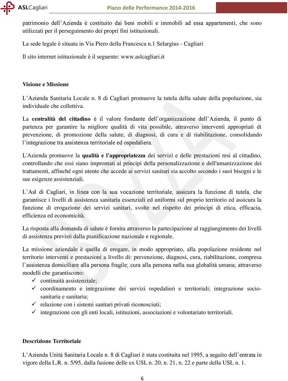8 di Cagliari promuove la tutela della salute della popolazione, sia individuale che collettiva.