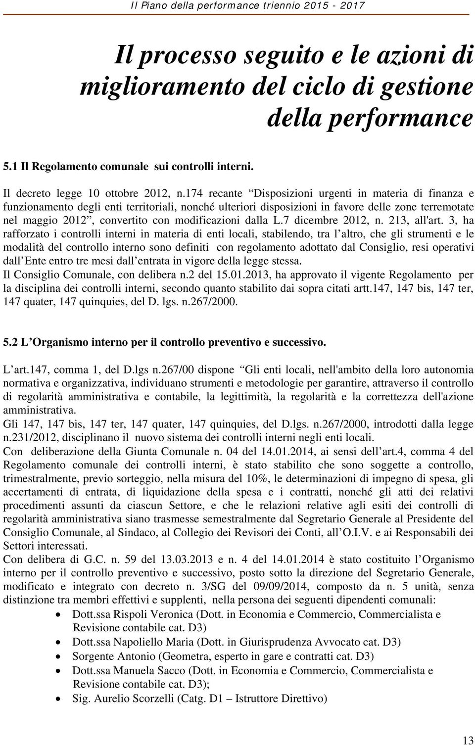 modificazioni dalla L.7 dicembre 2012, n. 213, all'art.