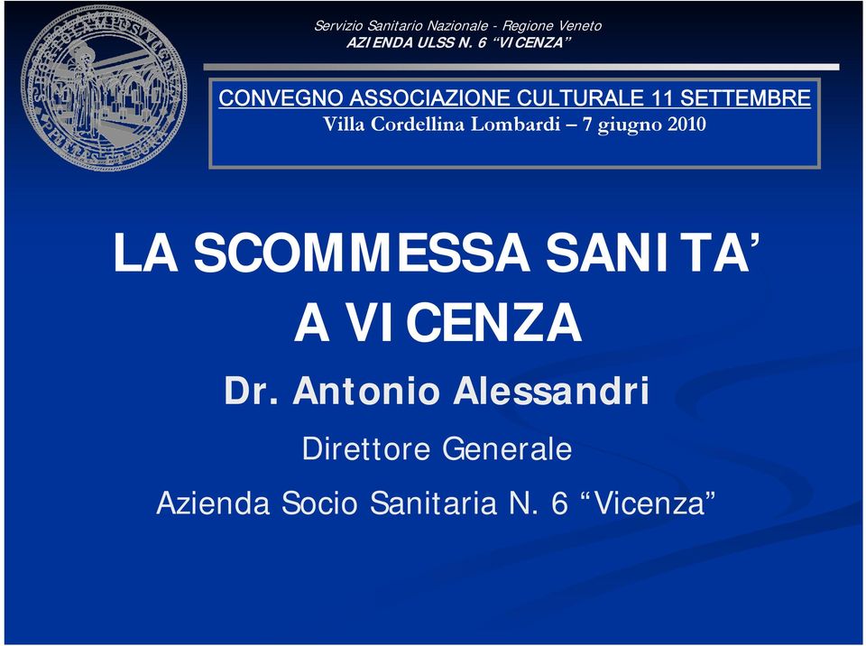 SCOMMESSA SANITA A VICENZA Dr.