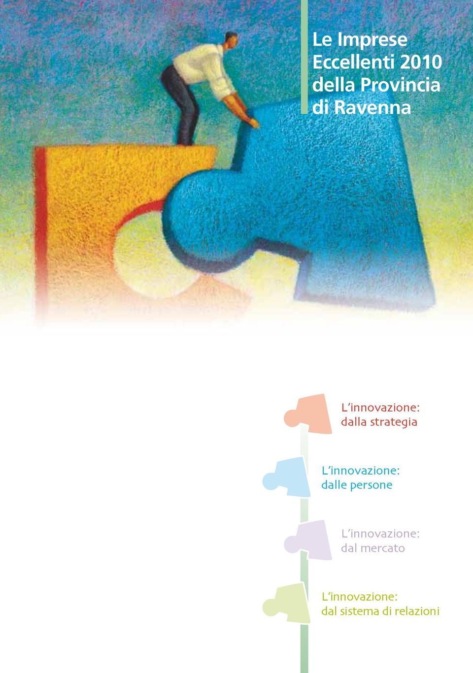 innovazione: dalle persone L innovazione: