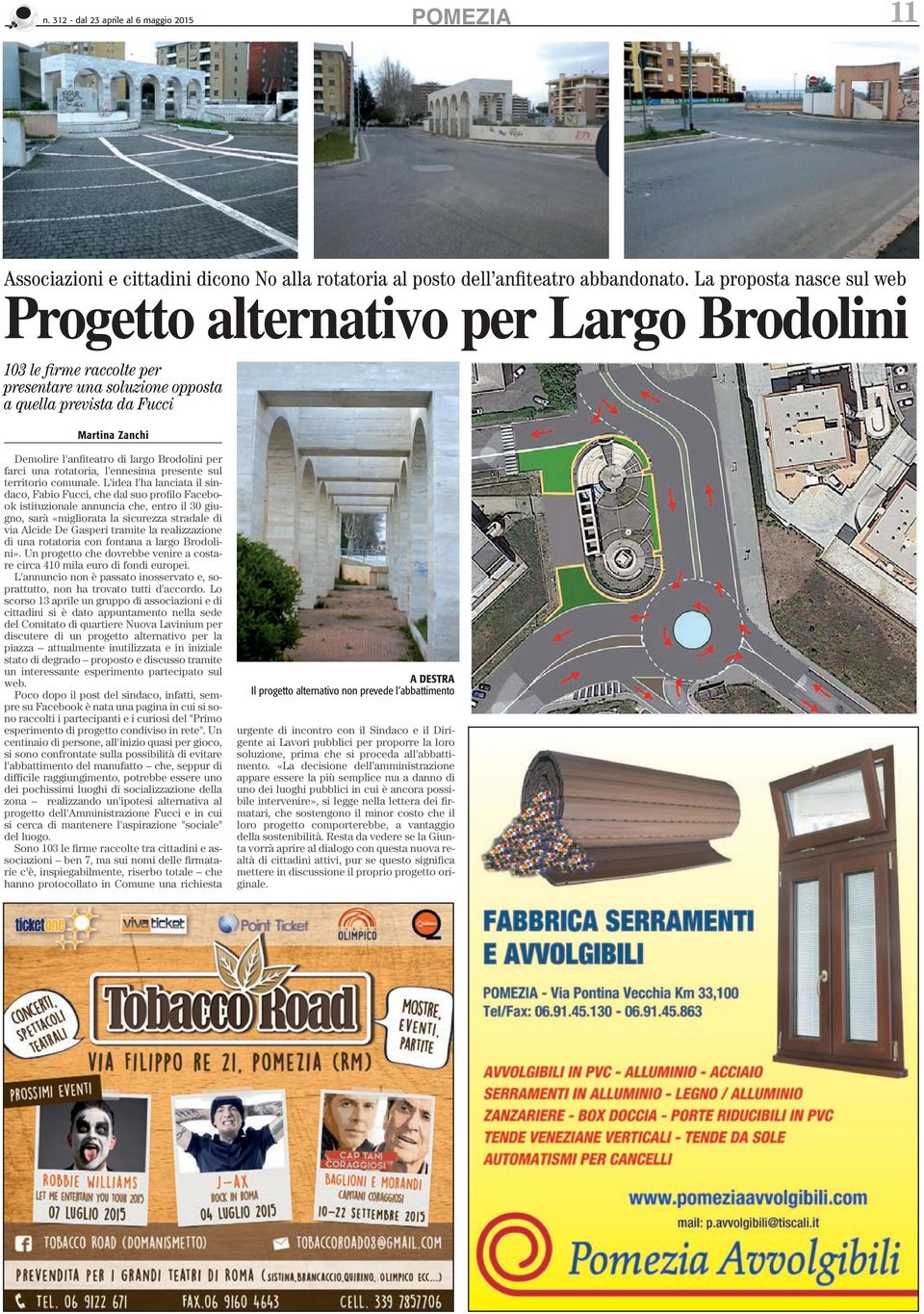 Brodolini per farci una rotatoria, l'ennesima presente sul territorio comunale.