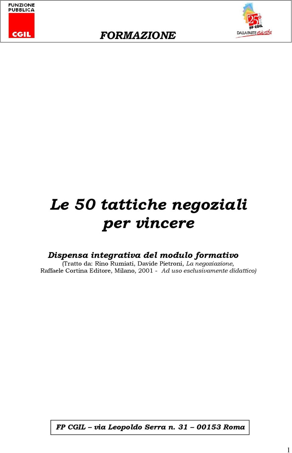 Pietroni, La negoziazione, Raffaele Cortina Editore, Milano, 2001 -