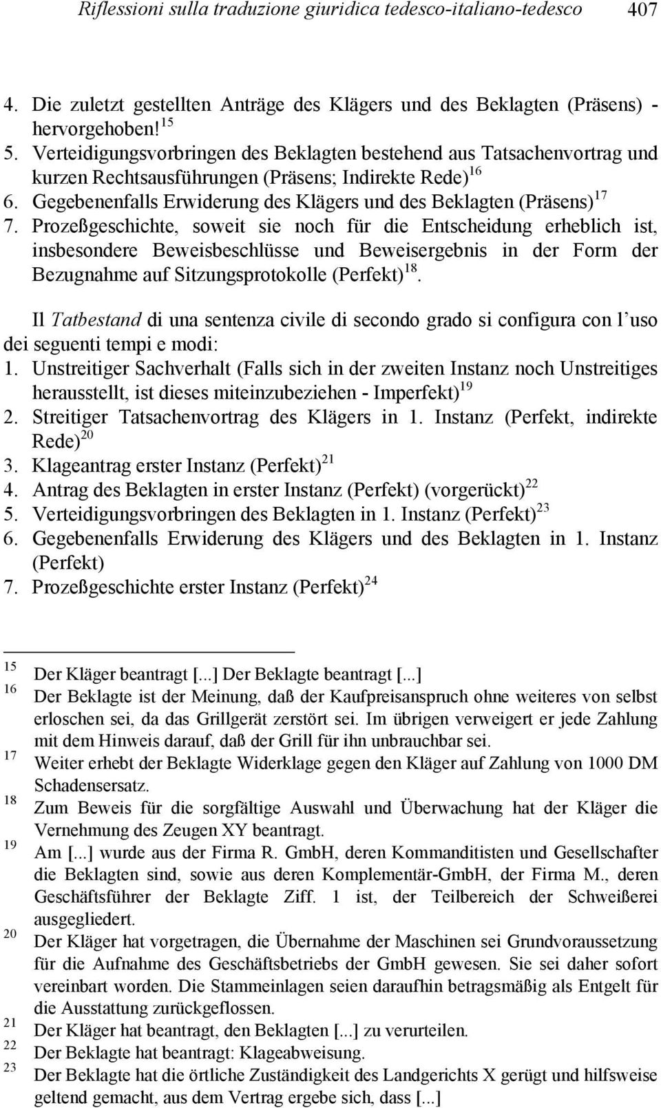 Gegebenenfalls Erwiderung des Klägers und des Beklagten (Präsens) 17 7.