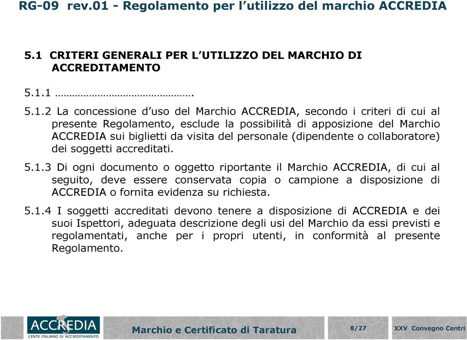 CRITERI GENERALI PER L UTILIZZO DEL MARCHIO DI ACCREDITAMENTO 5.1.