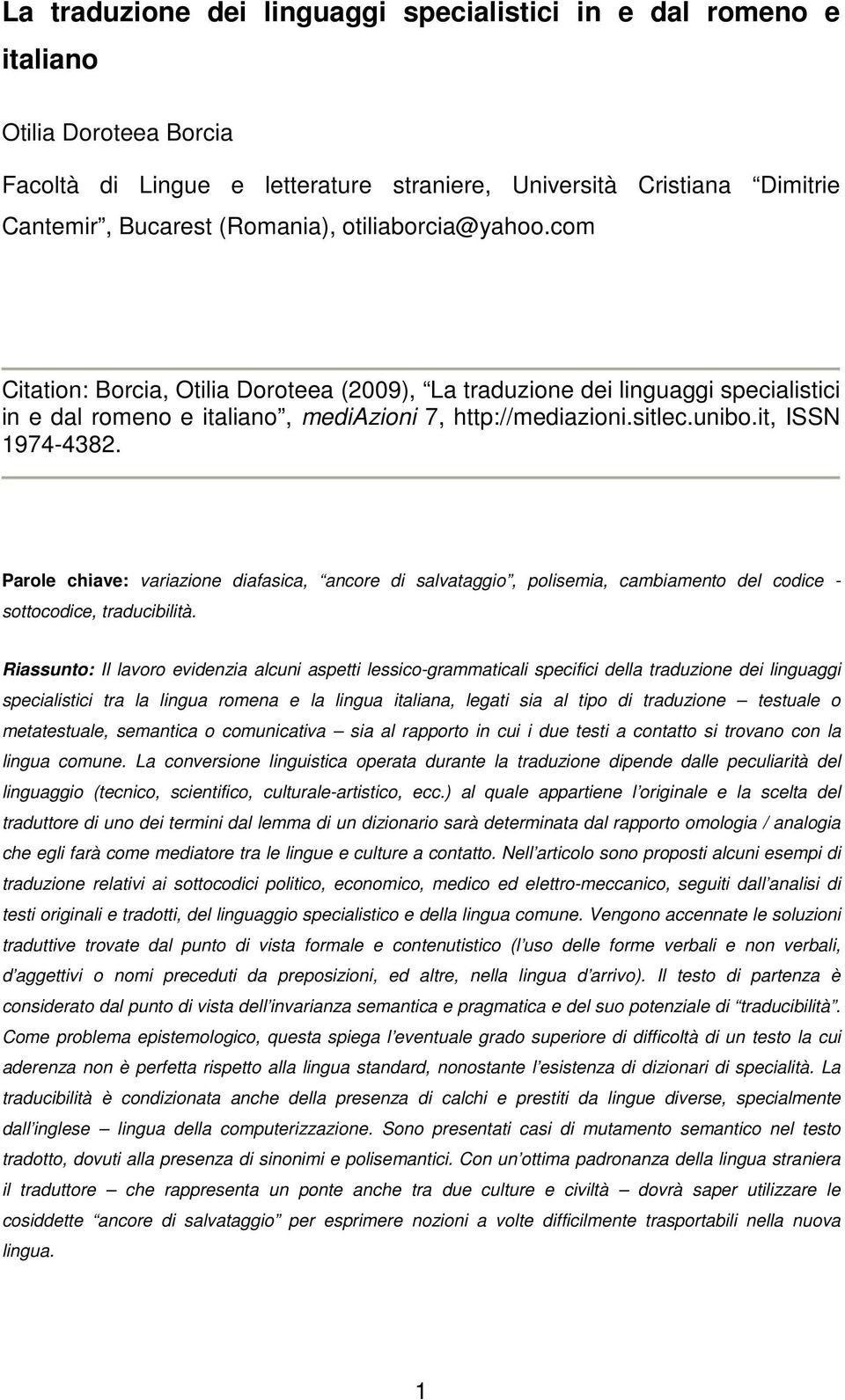 Parole chiave: variazione diafasica, ancore di salvataggio, polisemia, cambiamento del codice - sottocodice, traducibilità.