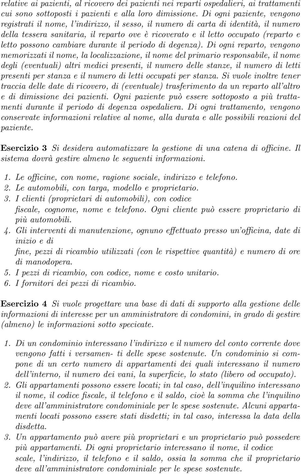 letto possono cambiare durante il periodo di degenza).