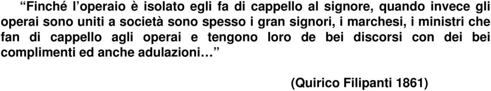 marchesi, i ministri che fan di cappello agli operai e tengono loro de