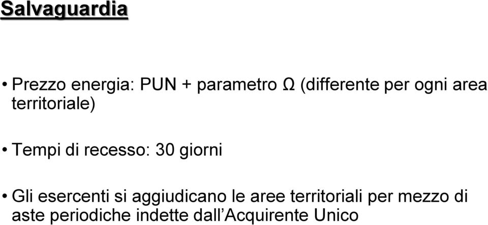 recesso: 30 giorni Gli esercenti si aggiudicano le aree