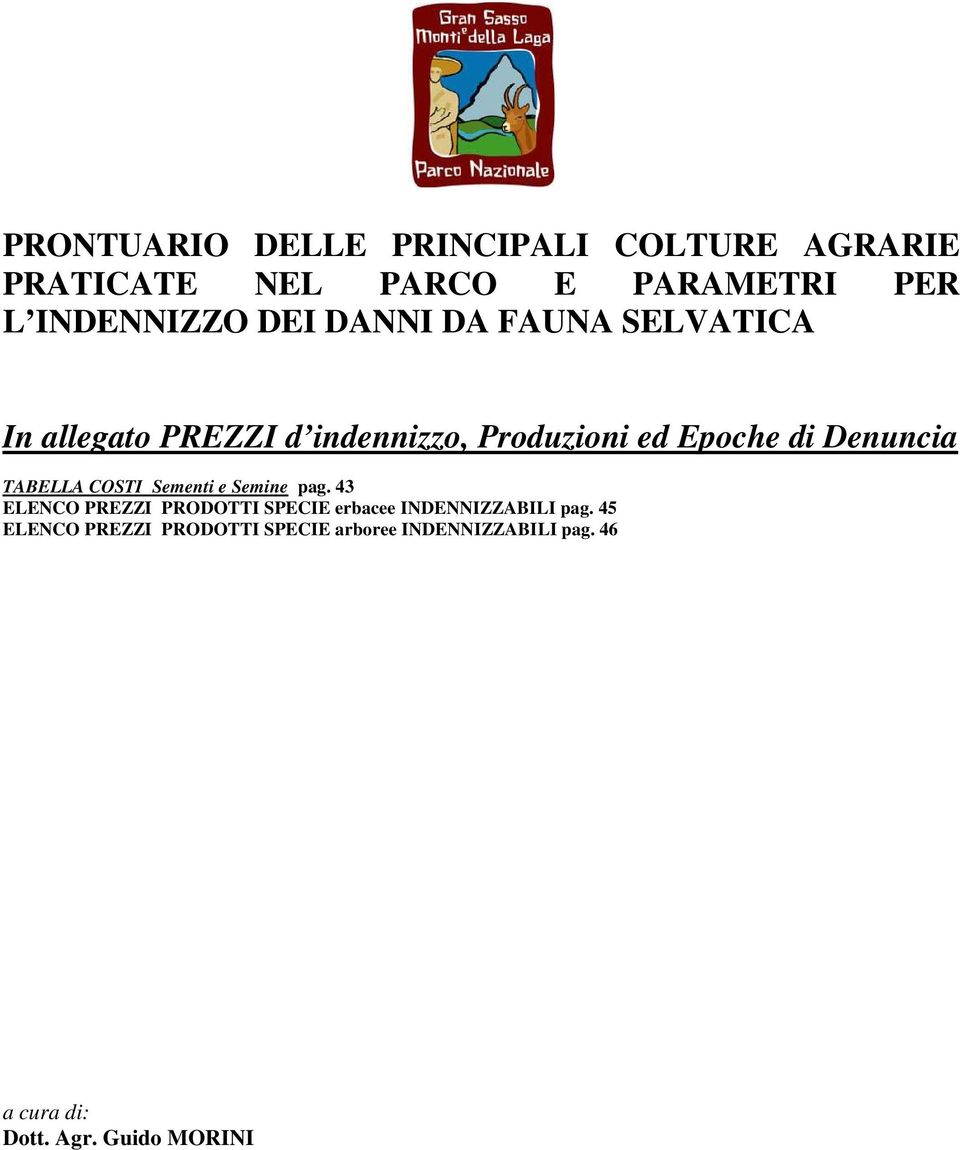 TABELLA COSTI Sementi e Semine pag. 43 ELENCO PREZZI PRODOTTI SPECIE erbacee INDENNIZZABILI pag.