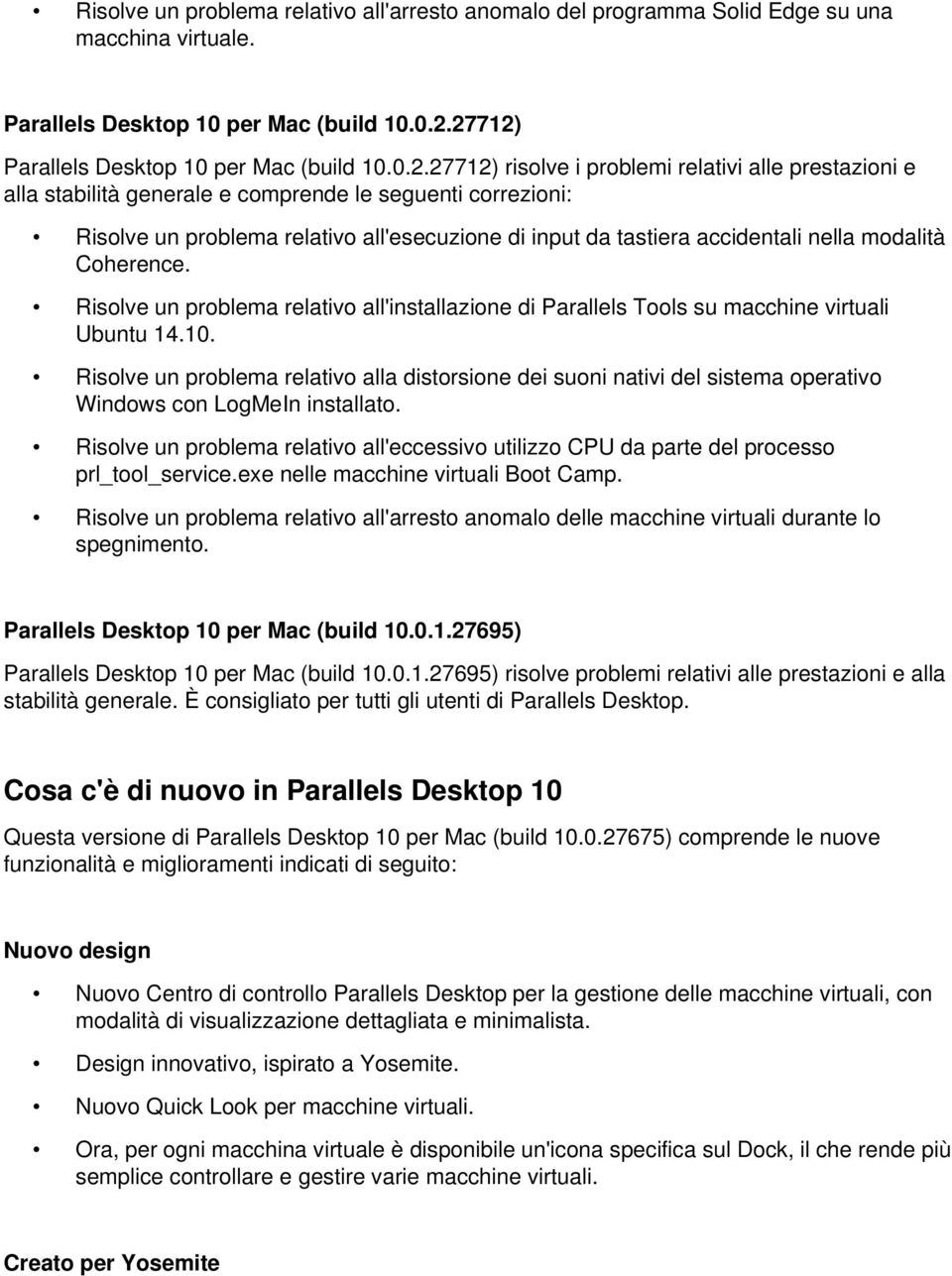 all'esecuzione di input da tastiera accidentali nella modalità Coherence. Risolve un problema relativo all'installazione di Parallels Tools su macchine virtuali Ubuntu 14.10.