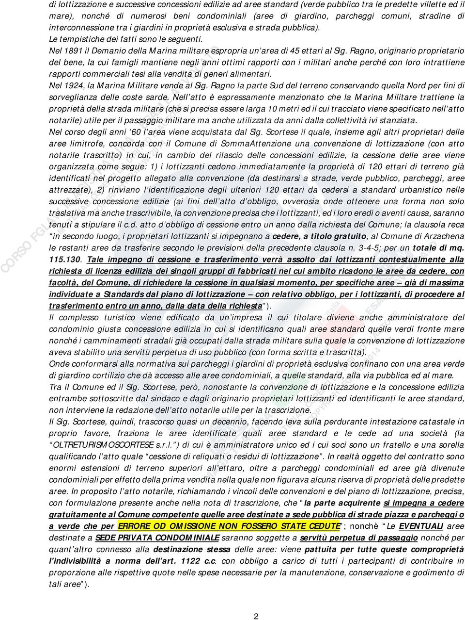 Nel 1891 il Demanio della Marina militare espropria un area di 45 ettari al Sig.