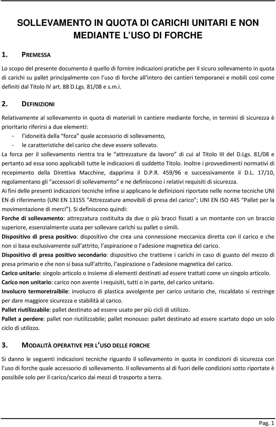 temporanei e mobili così come definiti dal Titolo IV art. 88 D.Lgs. 81/08 e s.m.i. 2.