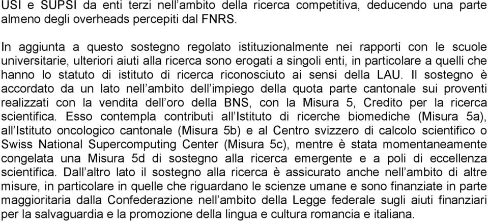 statuto di istituto di ricerca riconosciuto ai sensi della LAU.