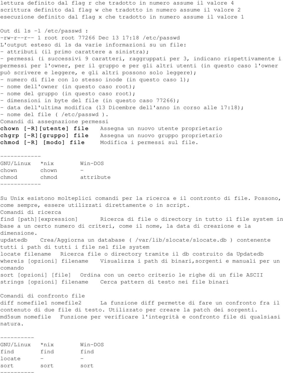 permessi (i successivi 9 caratteri, raggruppati per 3, indicano rispettivamente i permessi per l'owner, per il gruppo e per gli altri utenti (in questo caso l'owner può scrivere e leggere, e gli