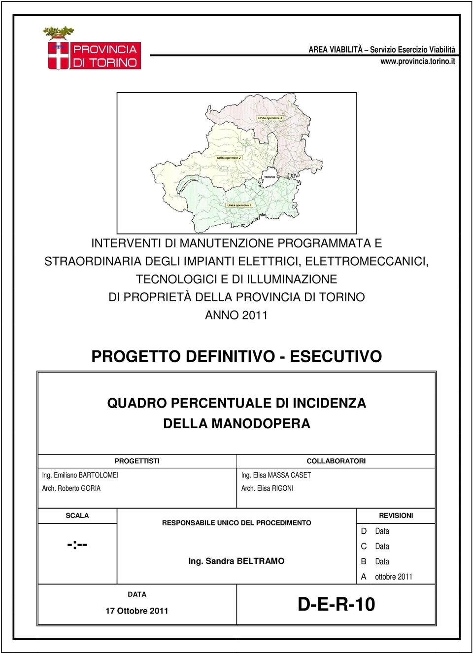 DELLA PROVINCIA DI TORINO ANNO 2011 PROGETTO DEFINITIVO - ESECUTIVO QUADRO PERCENTUALE DI INCIDENZA DELLA MANODOPERA Ing.