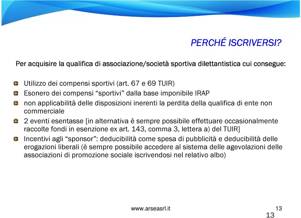 esentasse [in alternativa è sempre possibile effettuare occasionalmente raccolte fondi in esenzione ex art.