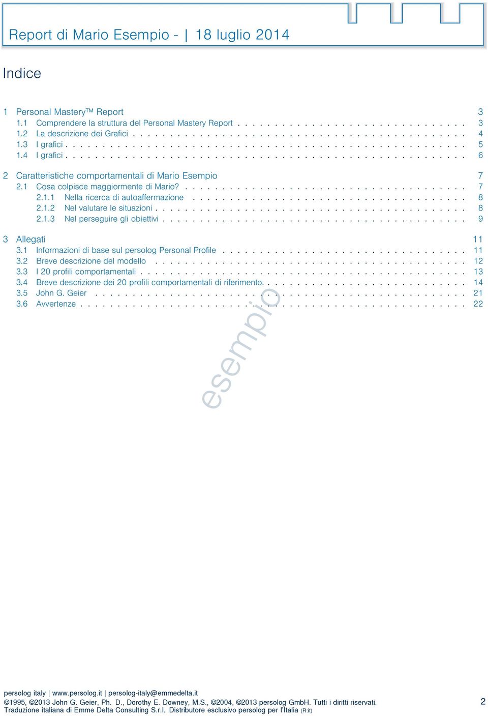 7 211 Nea ricerca di autoaffermazione 8 212 Ne vautare e situazioni 8 213 Ne perseguire gi obiettivi 9 3 Aegati 11 31 Informazioni di base su persoog Persona Profie 11 32 Breve descrizione de modeo