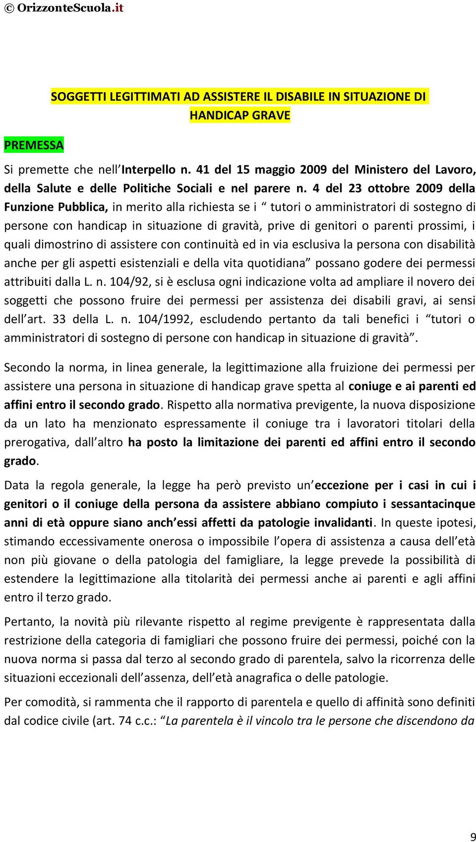 4 del 23 ottobre 2009 della Funzione Pubblica, in merito alla richiesta se i tutori o amministratori di sostegno di persone con handicap in situazione di gravità, prive di genitori o parenti