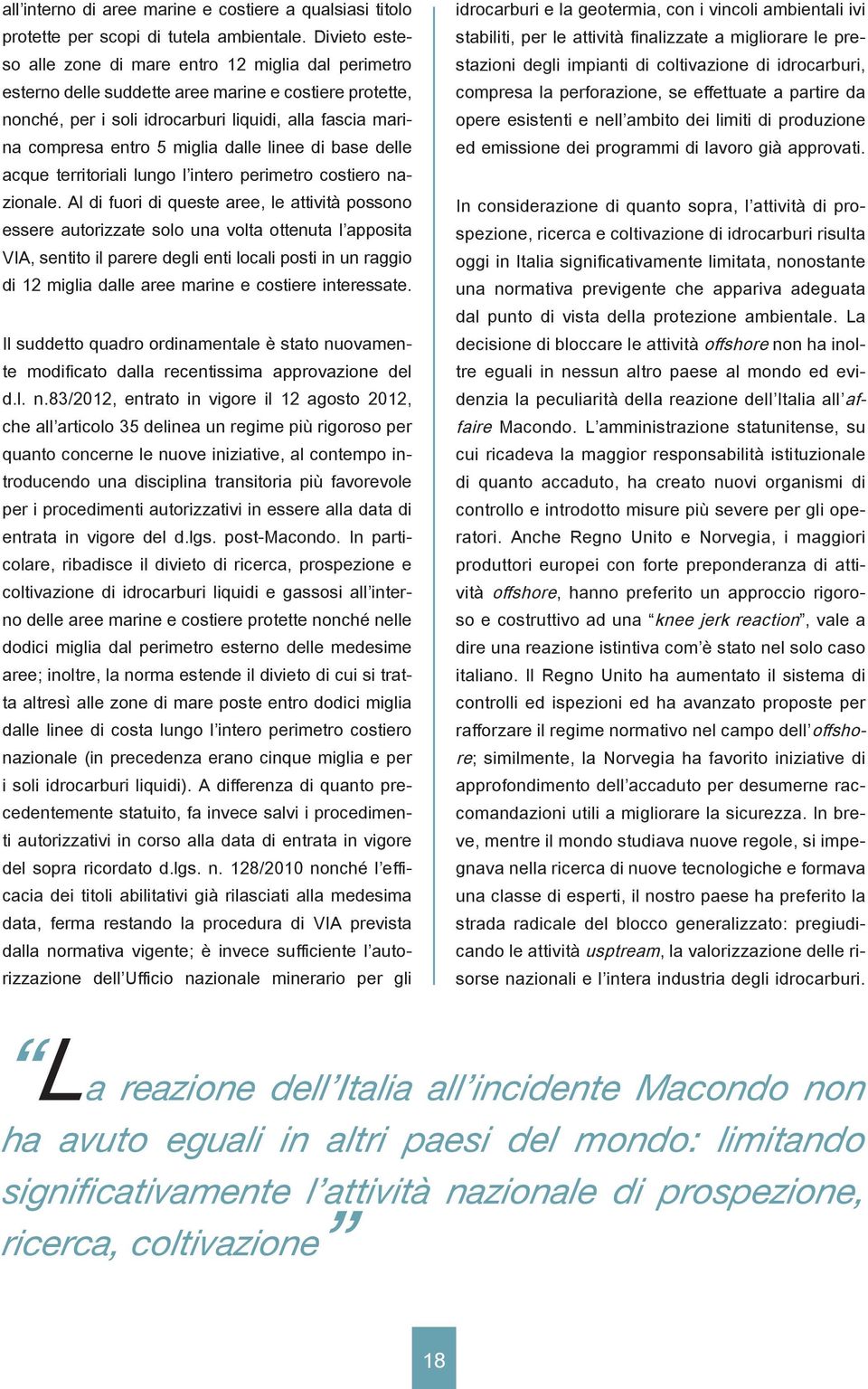 miglia dalle linee di base delle acque territoriali lungo l intero perimetro costiero nazionale.