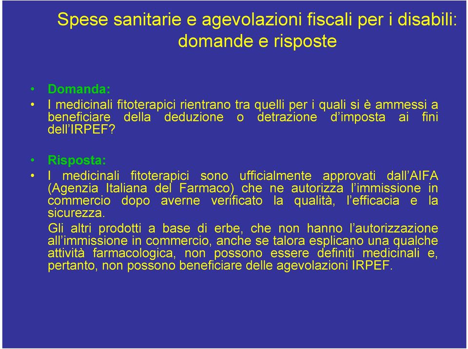 verificato la qualità, l efficacia e la sicurezza.