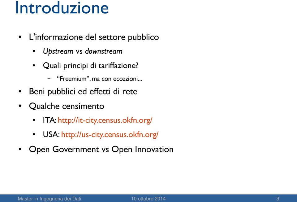 .. Beni pubblici ed effetti di rete Qualche censimento ITA: http://it-city.