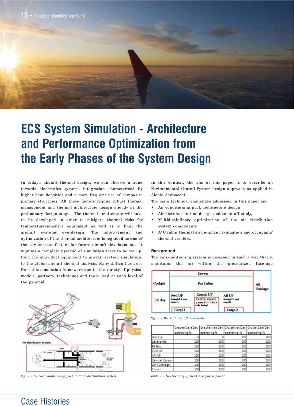 All these factors require robust thermal management and thermal architecture design already at the preliminary design stages.