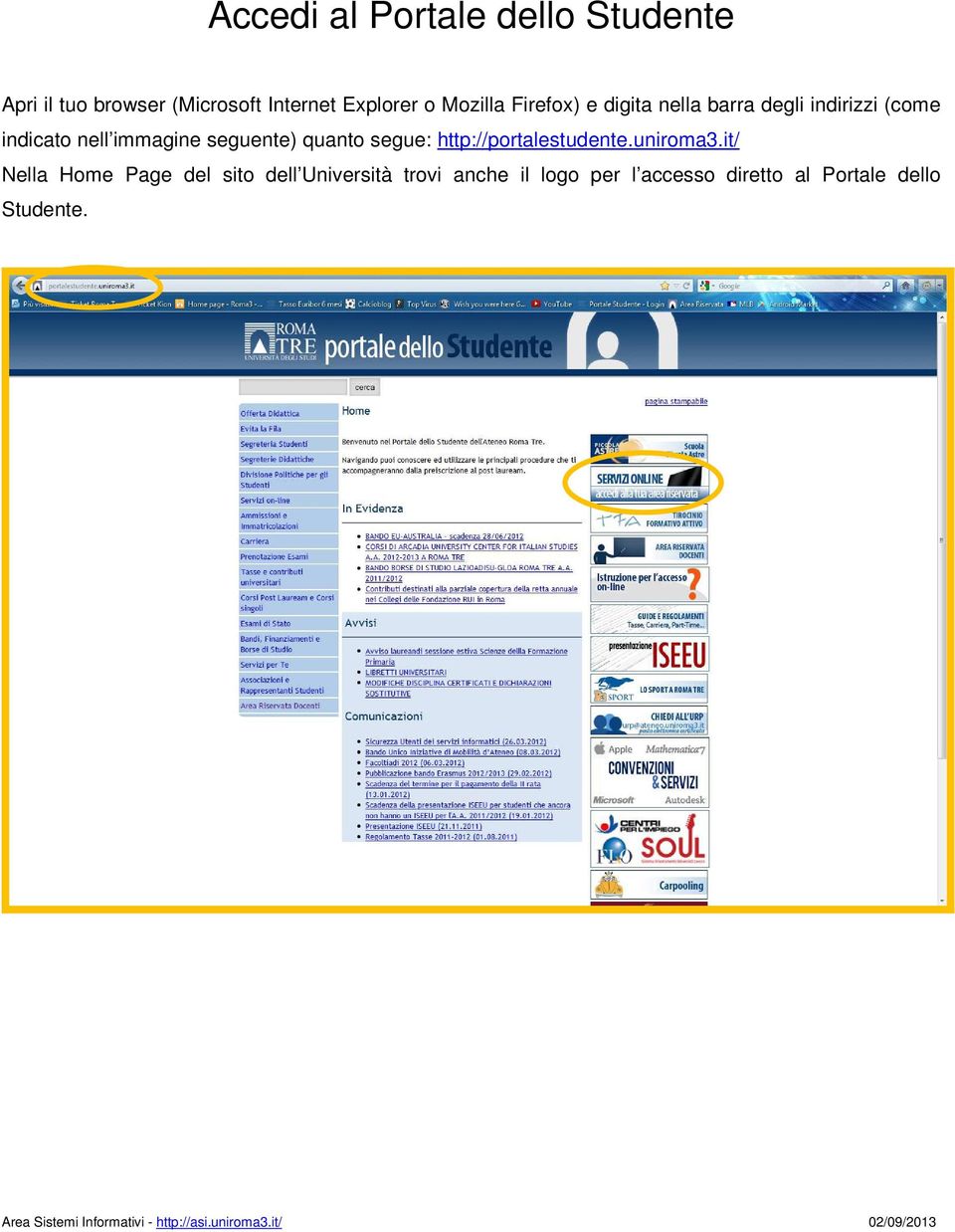 seguente) quanto segue: http://portalestudente.uniroma3.