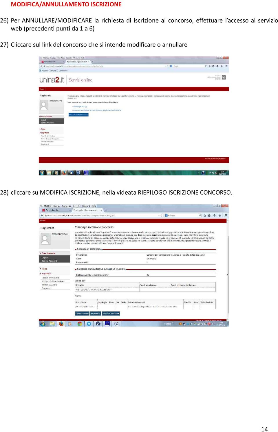 da 1 a 6) 27) Cliccare sul link del concorso che si intende modificare o