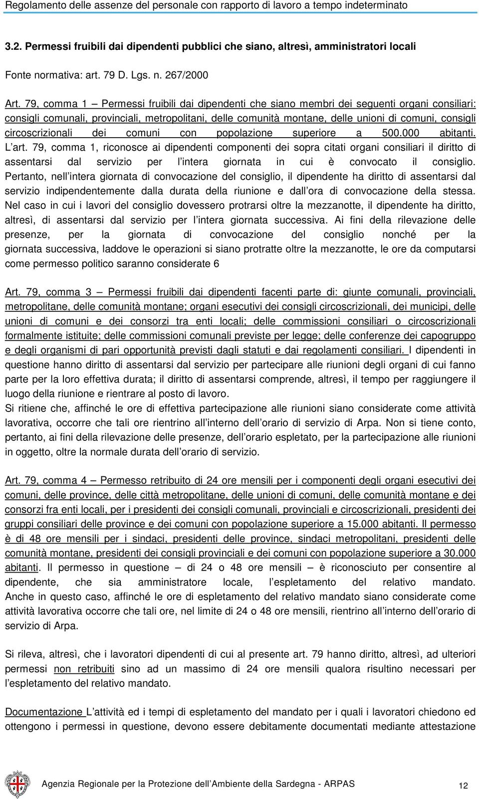 circoscrizionali dei comuni con popolazione superiore a 500.000 abitanti. L art.