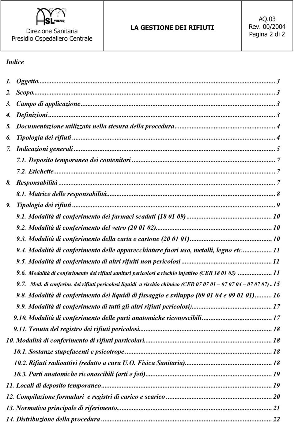 ..10 9.2. Modalità di conferimento del vetro (20 01 02)...10 9.3. Modalità di conferimento della carta e cartone (20 01 01)...10 9.4.