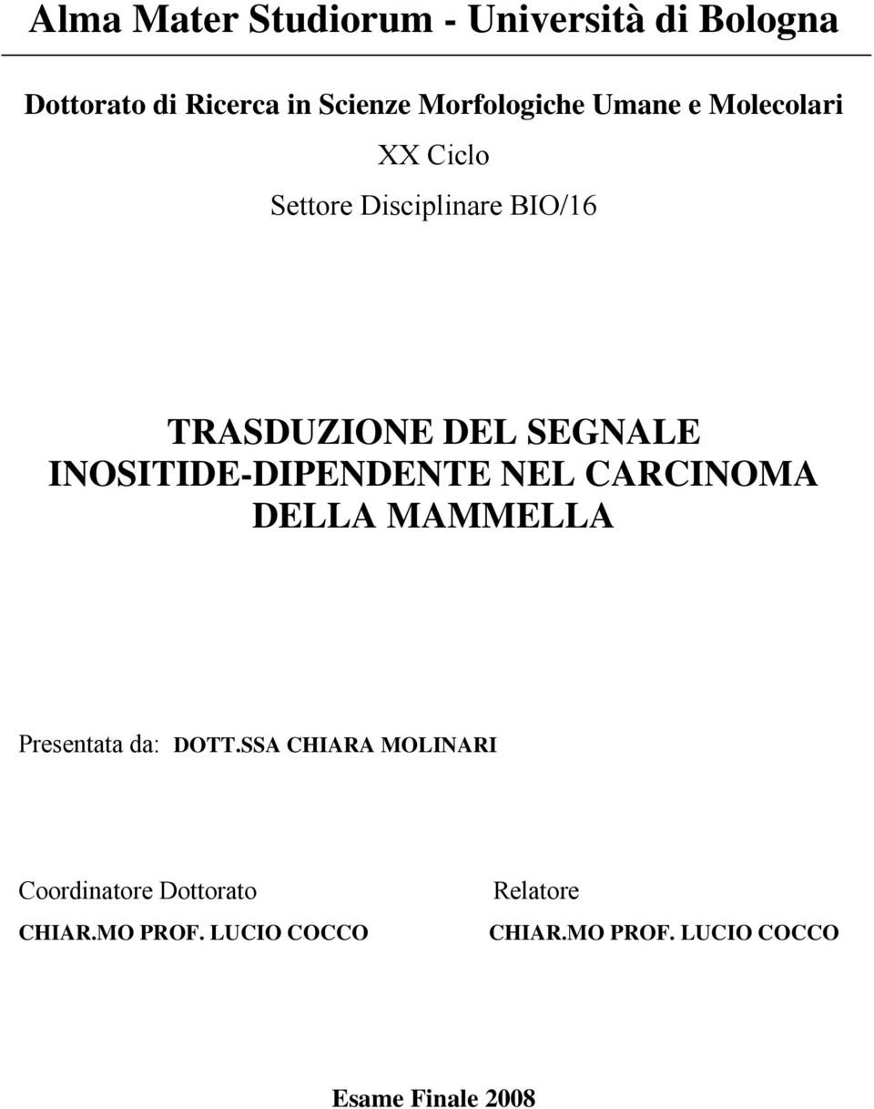 INOSITIDE-DIPENDENTE NEL CARCINOMA DELLA MAMMELLA Presentata da: DOTT.