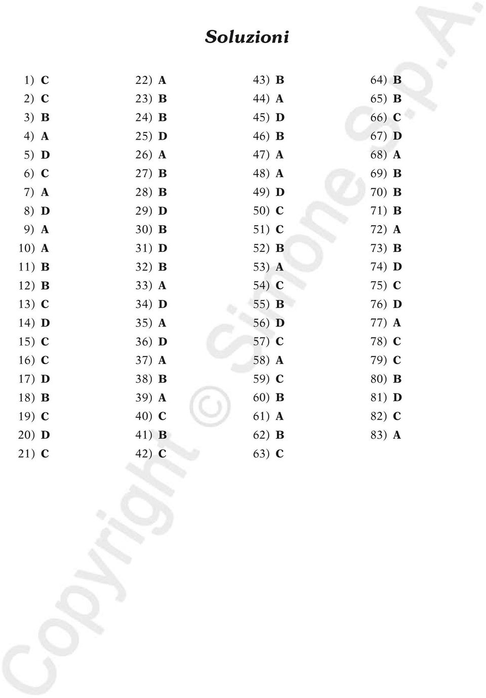 32) B 53) A 74) D 12) B 33) A 54) C 75) C 13) C 34) D 55) B 76) D 14) D 35) A 56) D 77) A 15) C 36) D 57) C 78) C 16) C 37)