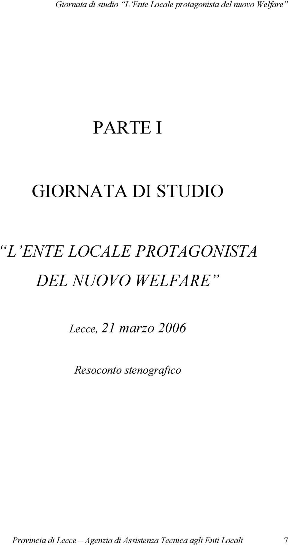 DEL NUOVO WELFARE Lecce, 21 marzo 2006 Resoconto stenografico