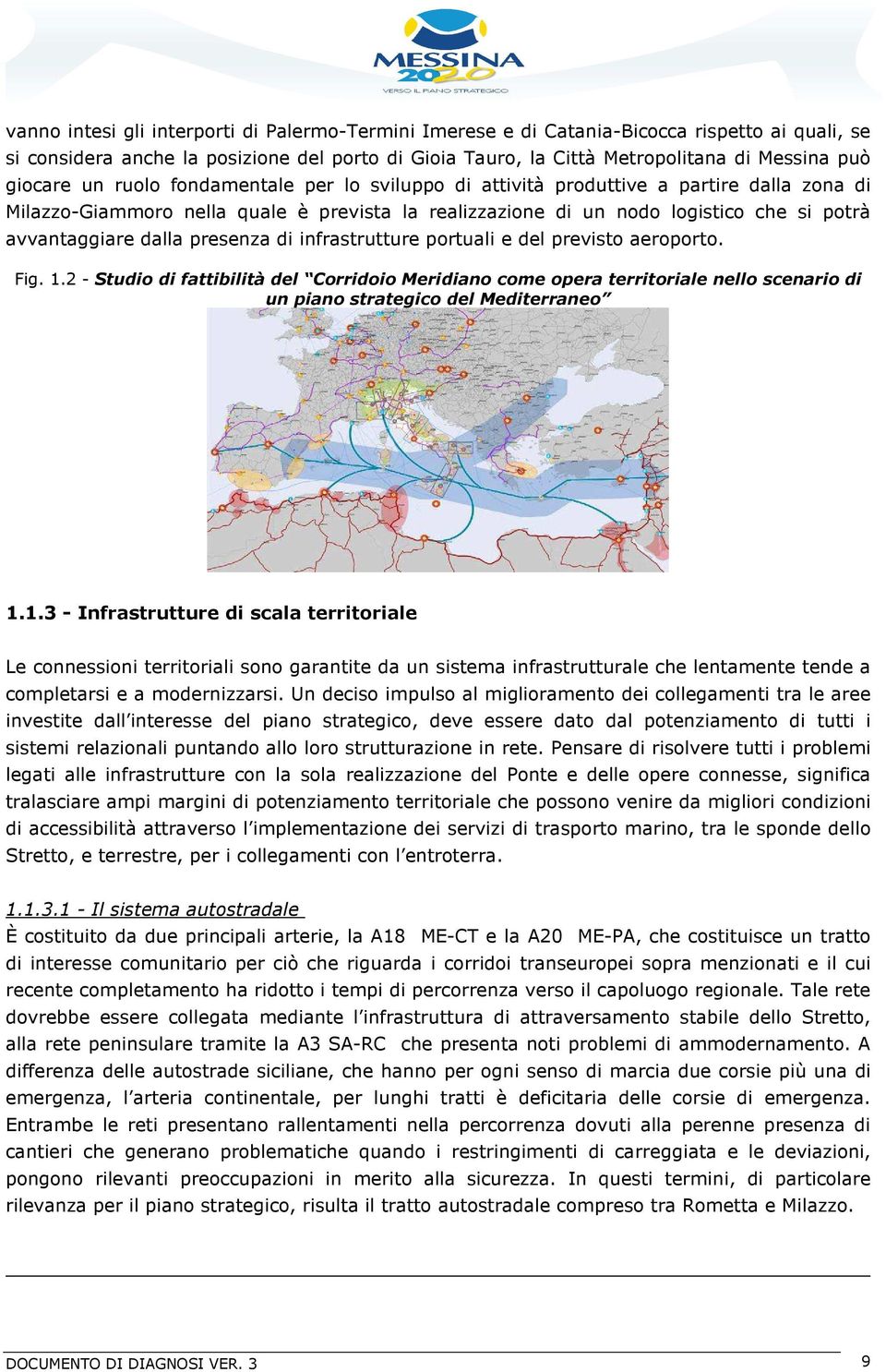 dalla presenza di infrastrutture portuali e del previsto aeroporto. Fig. 1.