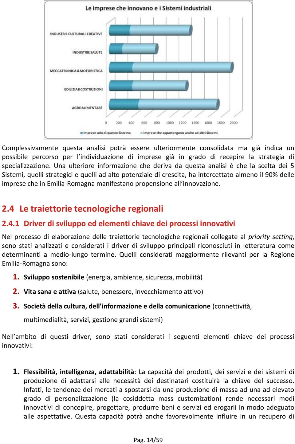 Emilia-Romagna manifestano propensione all innovazione. 2.4 