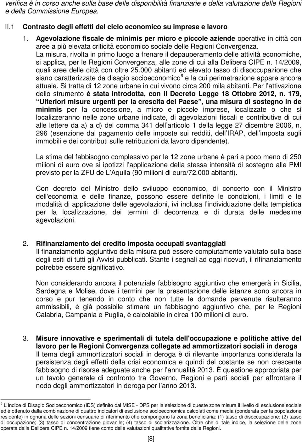 Agevolazione fiscale de minimis per micro e piccole aziende operative in città con aree a più elevata criticità economico sociale delle Regioni Convergenza.