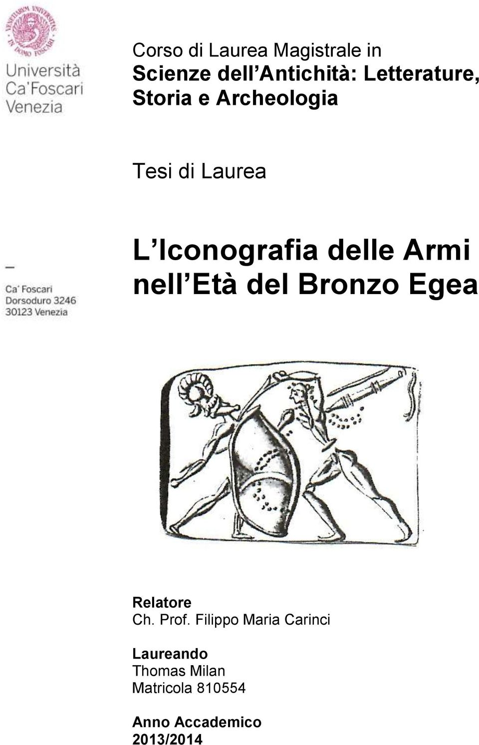 delle Armi nell Età del Bronzo Egea Relatore Ch. Prof.