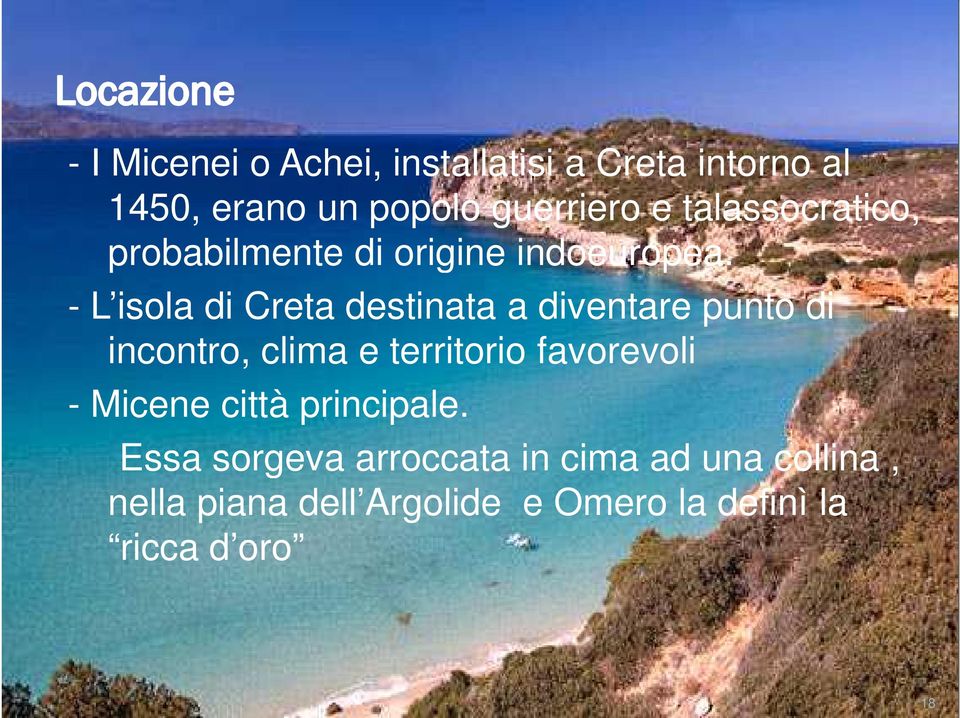 - L isola di Creta destinata a diventare punto di incontro, clima e territorio favorevoli -