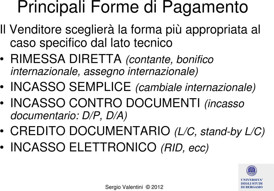 internazionale) INCASSO SEMPLICE (cambiale internazionale) INCASSO CONTRO DOCUMENTI